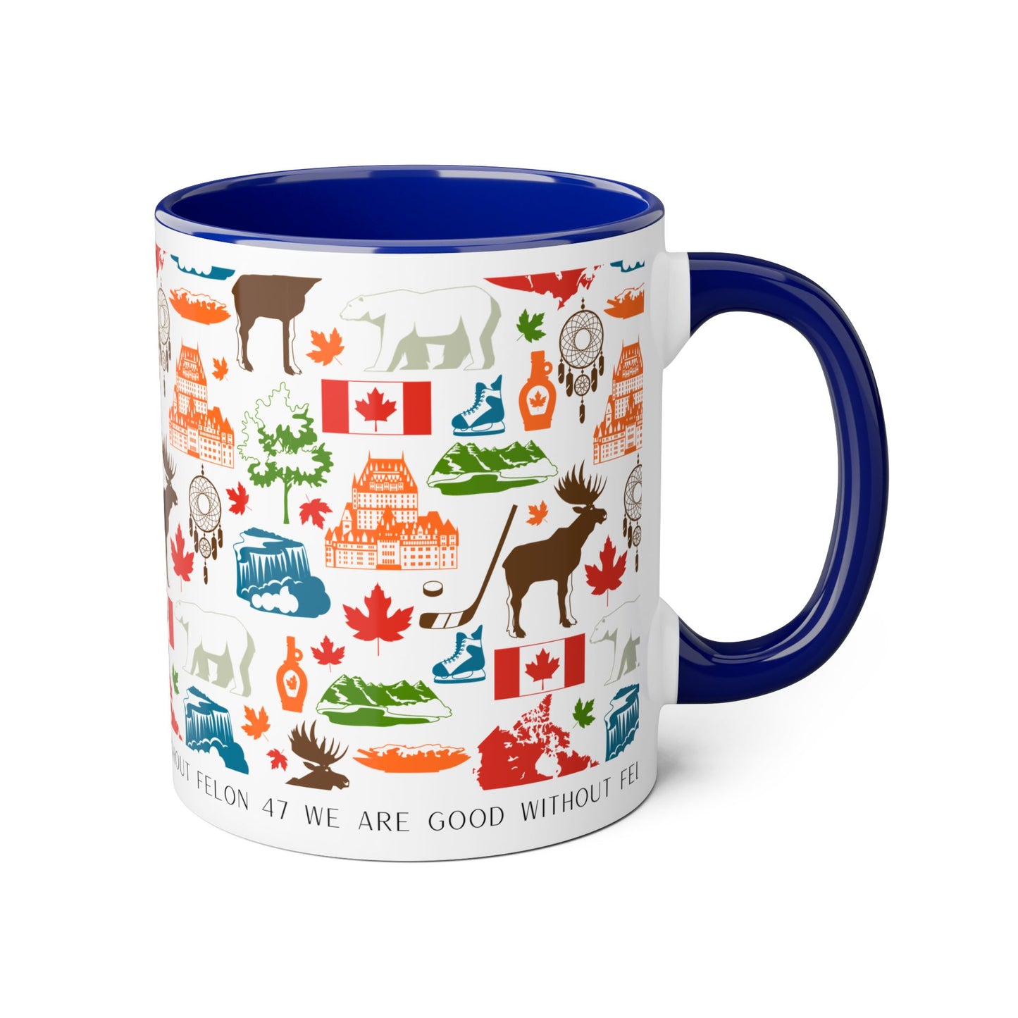 We are good without Felon 47 | Accent Mugs, 11oz