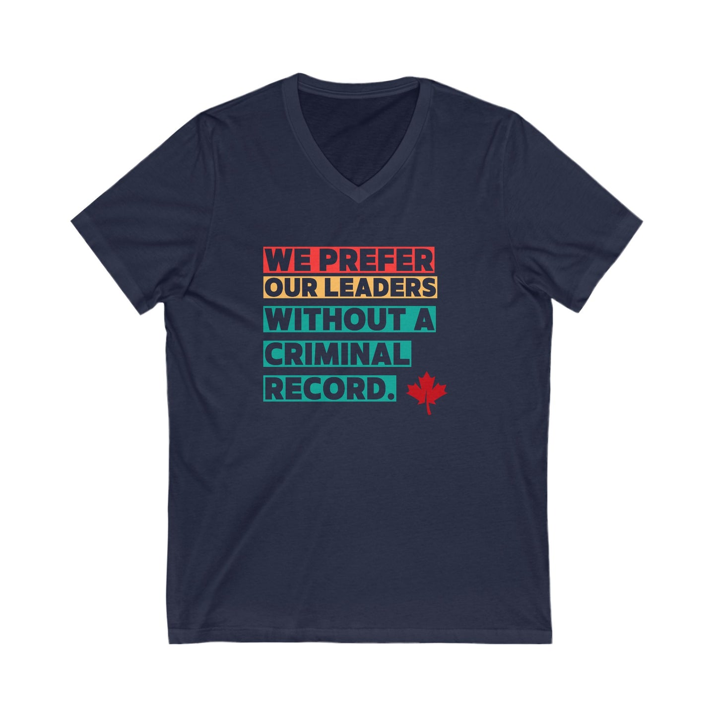 We Prefer Our Leaders Without A Criminal Record | Humorous Political V-Neck Tee