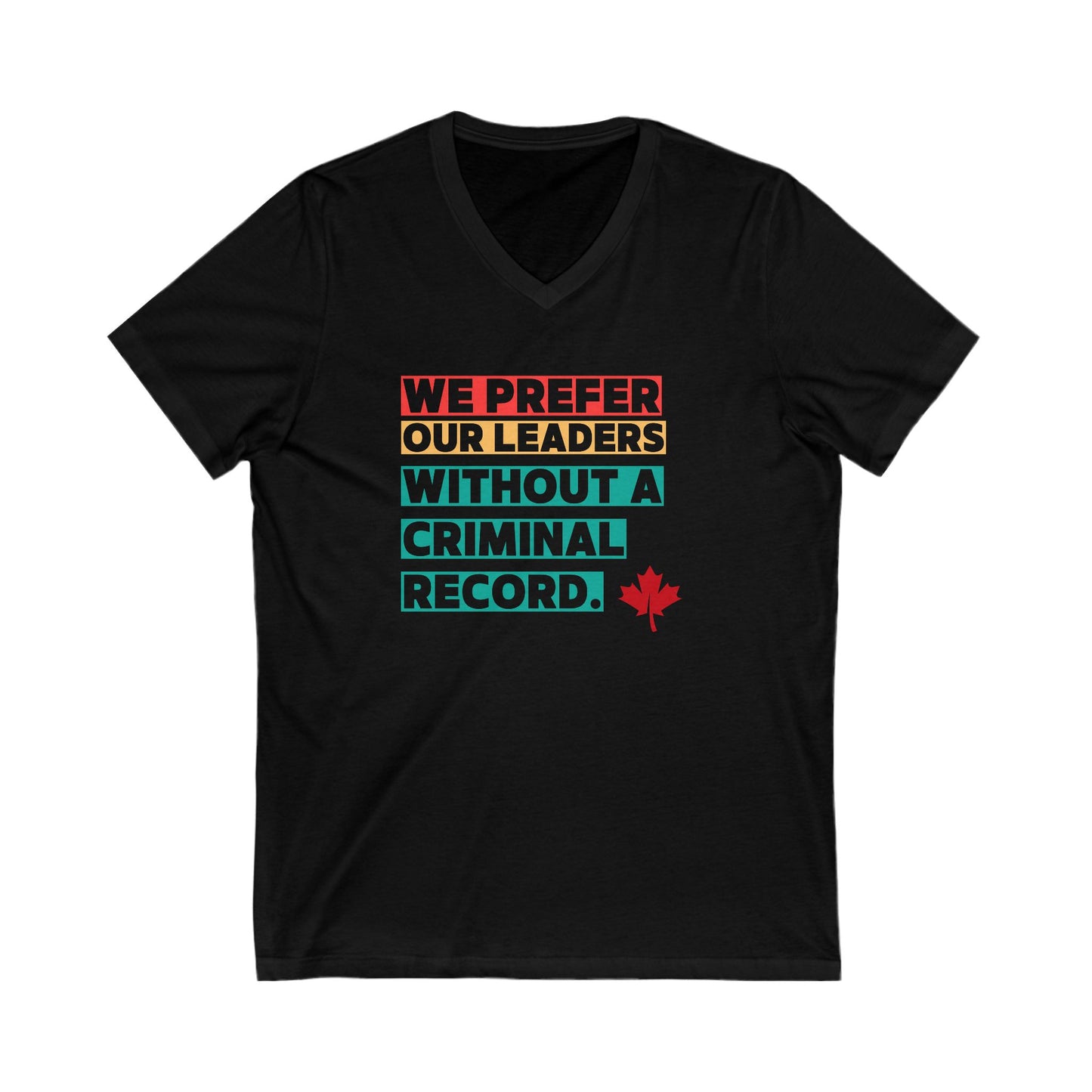 We Prefer Our Leaders Without A Criminal Record | Humorous Political V-Neck Tee